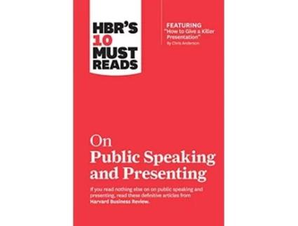 Livro HBRs 10 Must Reads on Public Speaking and Presenting de Harvard Business Review, Chris Anderson et al. (Inglês)