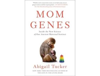 Livro Mom Genes de Abigail Tucker (Inglês - Capa Dura)
