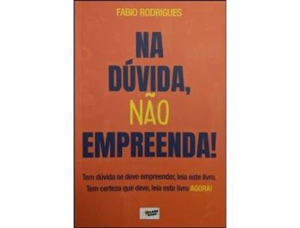 Livro Na Dúvida, Não Empreenda! de Fábio Rodrigues