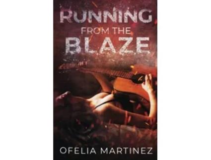 Livro Running From The Blaze de Ofelia Martinez (Inglês)