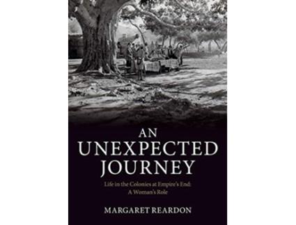 Livro An Unexpected Journey Life in the Colonies at Empires End A Womans Role de Mrs Margaret Reardon Mrs Jackie Taylor (Inglês)