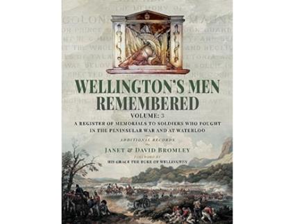 Livro Wellington’s Men Remembered de Janet Bromley e David Bromley (Inglês - Capa Dura)