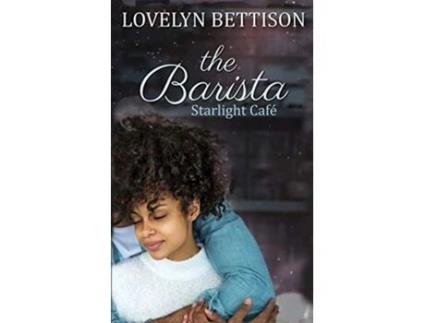 Livro The Barista A Starlight Café Novel de Lovelyn Bettison (Inglês)