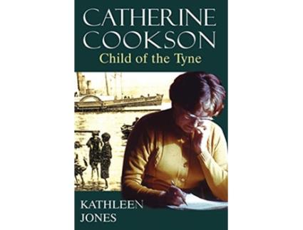 Livro Catherine Cookson Child of the Tyne de Kathleen Jones (Inglês)