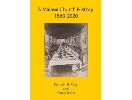 Livro Malawi Church History 1860 2020 de Kenneth R Ross e Klaus Fiedler (Inglês)