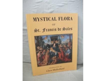 Livro Mystical Flora of St Francis de Sales The Christian Life under the Emblem of Plants de St Francis De Sales (Inglês)