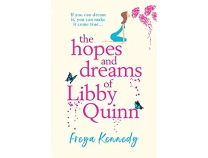 Livro The Hopes and Dreams of Libby Quinn de Freya Kennedy (Inglês)