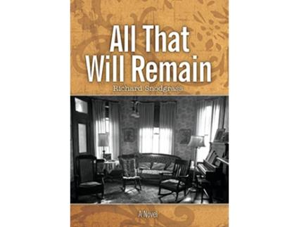 Livro All That Will Remain de Richard Snodgrass (Inglês)