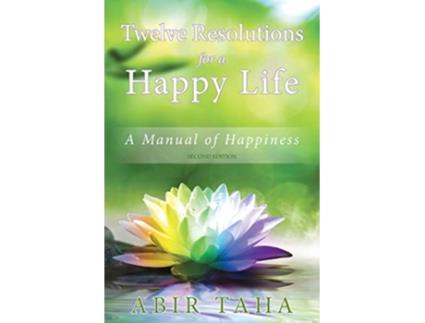 Livro Twelve Resolutions for a Happy Life A Manual for Happiness de Abir Taha (Inglês)