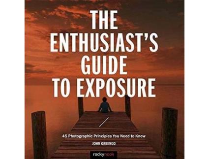 Livro The Enthusiasts Guide to Exposure de John Greengo (Inglês)