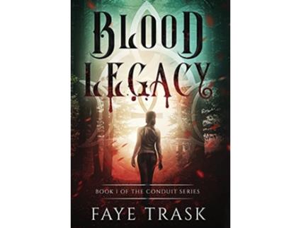 Livro Blood Legacy Book 1 of The Conduit Series de Faye Trask (Inglês)