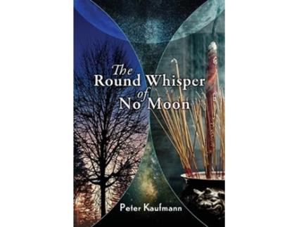 Livro The Round Whisper of No Moon de Peter Kaufmann (Inglês)