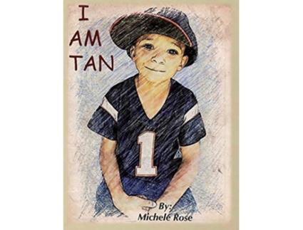 Livro I Am Tan de Michele Rose (Inglês - Capa Dura)