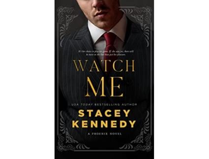 Livro Watch Me Phoenix de Stacey Kennedy (Inglês)