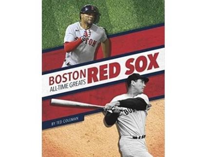 Livro Boston Red Sox AllTime Greats de Ted Coleman (Inglês - Capa Dura)