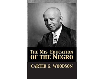 Livro MisEducation of the Negro de Carter Godwin Woodson (Inglês - Capa Dura)