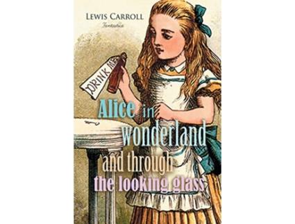 Livro Alice in Wonderland and Through the Looking Glass de Lewis Carroll (Inglês)