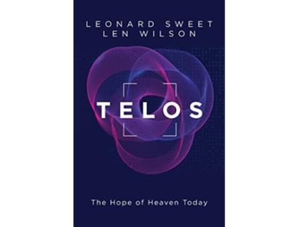 Livro Telos The Hope of Heaven Today de Leonard Sweet e Len Wilson (Inglês)