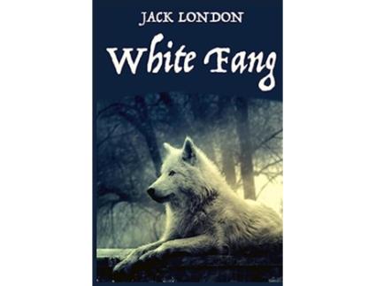 Livro White Fang by American Author Jack London A novel by American author Jack London de Jack London (Inglês)