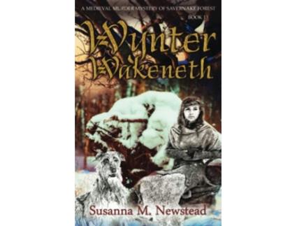 Livro Wynter Wakeneth Medieval Murder Mystery of Savernake Forest Book 13 Medieval Murder Mysteries of Savernake Forest de Susanna M Newstead (Inglês)