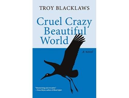 Livro Cruel Crazy Beautiful World A Novel de Troy Blacklaws (Inglês)