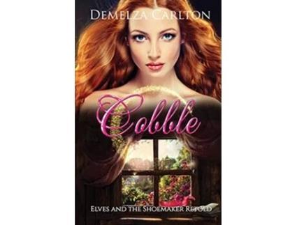 Livro Cobble Elves and the Shoemaker Retold 18 Romance a Medieval Fairytale de Demelza Carlton (Inglês)