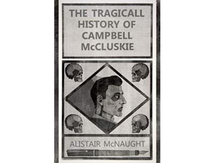 Livro The Tragicall History of Campbell McCluskie de Alistair McNaught (Inglês)