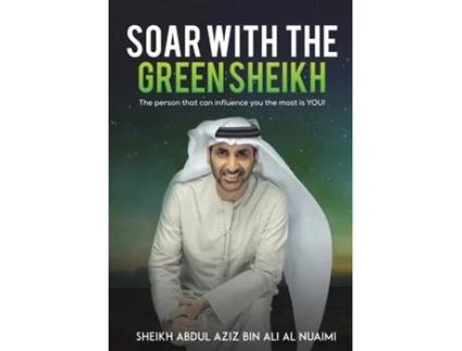 Livro SOAR WITH THE GREEN SHEIKH de Abdul Aziz Bin Ali Al Nuaimi Sheikh (Inglês - Capa Dura)