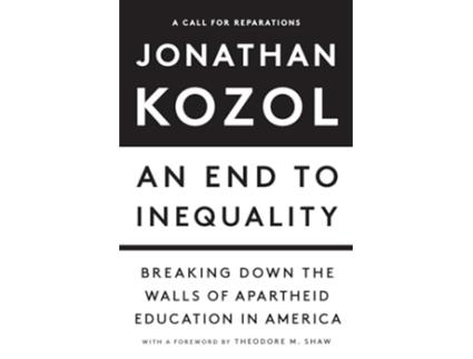 Livro End to Inequality de Jonathan Kozol (Inglês - Capa Dura)