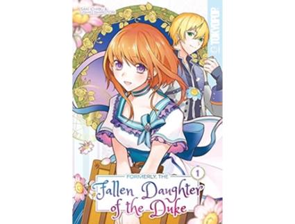 Livro Formerly, the Fallen Daughter of the Duke, Volume 1 de Saki Ichibu (Inglês)
