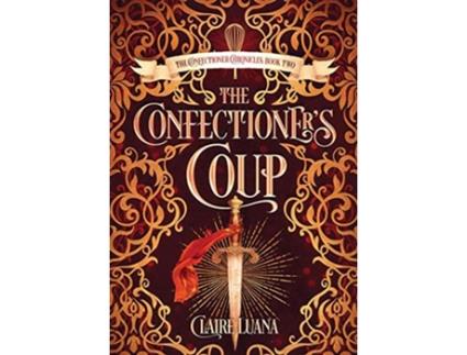 Livro The Confectioners Coup Confectioner Chronicles de Claire Luana (Inglês)