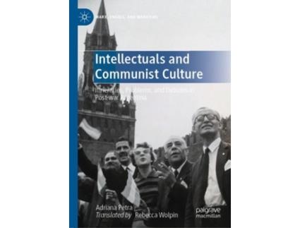 Livro Intellectuals and Communist Culture Itineraries Problems and Debates in Postwar Argentina Marx Engels and Marxisms de Adriana Petra (Inglês - Capa Dura)