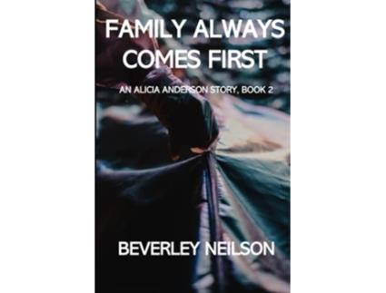 Livro Family Always Comes First An Alicia Anderson Story Book 2 de Neilson Beverley (Inglês)