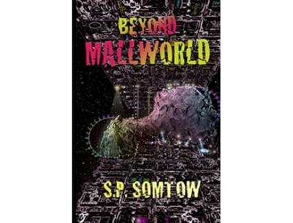 Livro Beyond Mallworld The Definitive Mallworld Collection — with a brand new neverpublished Mallworld story de Sp Somtow (Inglês)
