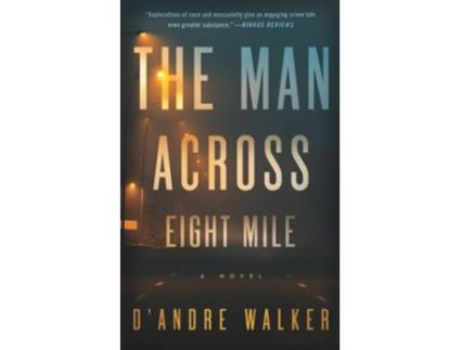 Livro The Man Across Eight Mile de DAndre Walker (Inglês)