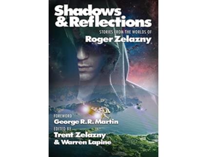 Livro Shadows Reflections A Roger Zelazny Tribute Anthology de George R R Martin Roger Zelazny Steven Brust (Inglês)