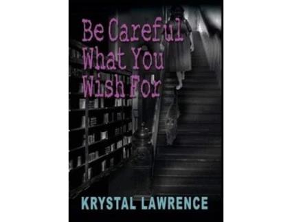 Livro Be Careful What You Wish for de Krystal Lawrence (Inglês - Capa Dura)