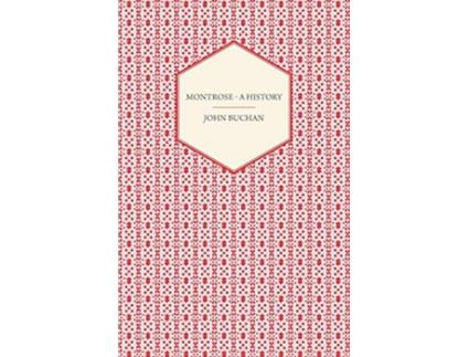 Livro Montrose A History de John Buchan (Inglês)