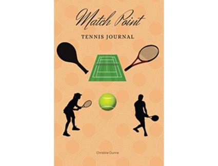 Livro Match Point Tennis Journal de Christine Dunne (Inglês)