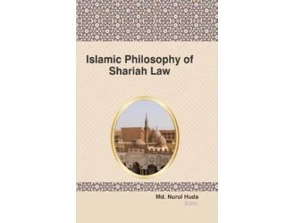 Livro ISLAMIC PHILOSOPHY OF SHARIAH LAW de Md Nurul Huda (Inglês)
