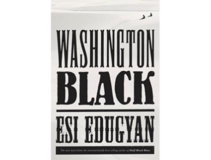 Livro Washington Black de Esi Edugyan (Inglês)