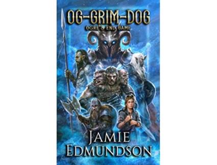 Livro OgGrimDog Ogres End Game A Humorous Portal Fantasy Me Three de Jamie Edmundson (Inglês)