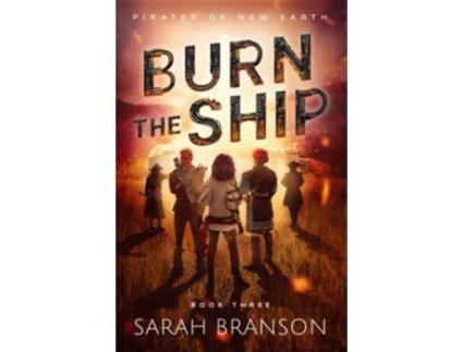Livro Burn the Ship Pirates of New Earth de Sarah Branson (Inglês)