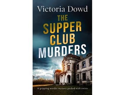 Livro THE SUPPER CLUB MURDERS a gripping murder mystery packed with twists Smart Womans Mystery de Victoria Dowd (Inglês)
