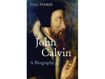 Livro John Calvin de T H L Parker, T H Parker et al. (Inglês)