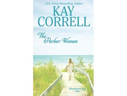 Livro The Parker Women Moonbeam Bay de Kay Correll (Inglês)