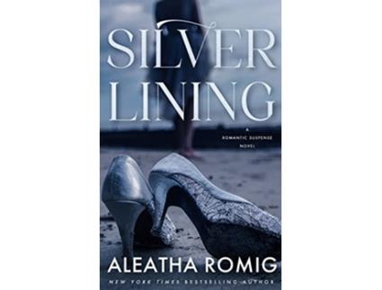 Livro Silver Lining de Aleatha Romig (Inglês)
