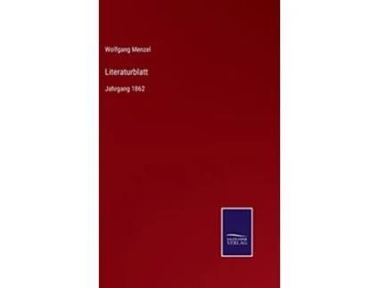 Livro Literaturblatt Jahrgang 1862 German Edition de Wolfgang Menzel (Alemão - Capa Dura)