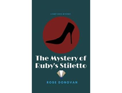 Livro The Mystery of Rubys Stiletto Large Print Ruby Dove Mysteries de Rose Donovan (Inglês - Capa Dura)