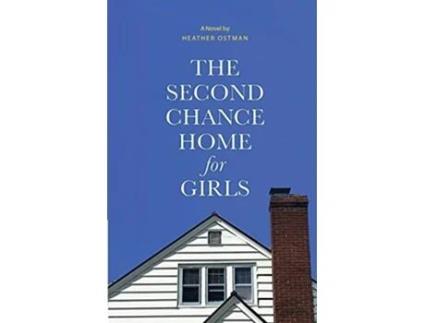 Livro The Second Chance Home for Girls de Heather Ostman (Inglês)